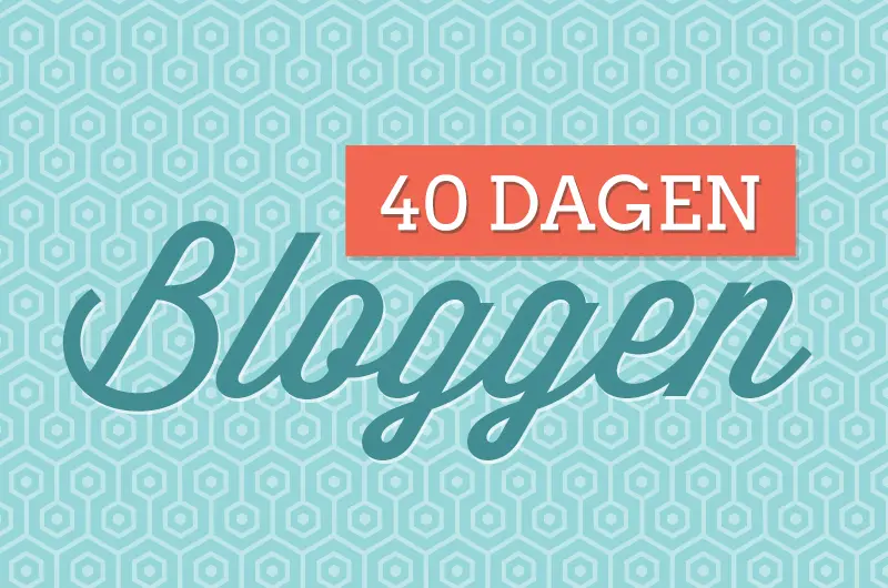40 dagen bloggen 2018